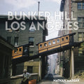 Bunker Hill Los Angeles: Essence of Sunshine and Noir - Hardcover