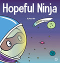 Hopeful Ninja: A Children's Book About Cultivating Hope in Our Everyday Lives - Hardcover