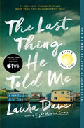 The Last Thing He Told Me: A Reese Witherspoon Book Club Pick - Paperback