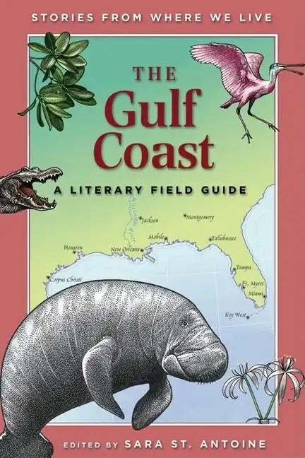 The Gulf Coast: A Literary Field Guide - Paperback
