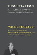 Young Foucault: The Lille Manuscripts on Psychopathology, Phenomenology, and Anthropology, 1952-1955 - Paperback