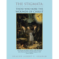 The Stigmata: Those Who Bore the Wounds of Christ - Paperback