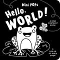 Mini Pops: Hello, World!: A High Contrast Pop-Up Book - Board Book