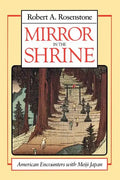Mirror in the Shrine: American Encounters with Meiji Japan - Paperback