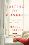 Waiting for Wonder: Learning to Live on God's Timeline - Paperback