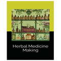 Herbal Medicine Making: Crafting Wellness with Tinctures, Salves and Teas - Paperback