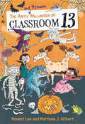The Happy and Heinous Halloween of Classroom 13 - Paperback