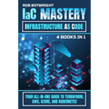 IaC Mastery: Your All-In-One Guide To Terraform, AWS, Azure, And Kubernetes - Paperback