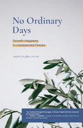 No Ordinary Days: Growth Happens in Unexpected Places - Paperback