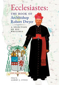 Ecclesiastes (The Book of Archbishop Robert Dwyer): A Selection of His Writings - Hardcover