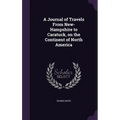 A Journal of Travels From New-Hampshire to Caratuck, on the Continent of North America - Hardcover