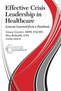 Effective Crisis Leadership in Healthcare: Lessons Learned from a Pandemic - Paperback