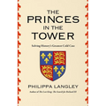 The Princes in the Tower: How History's Greatest Cold Case Was Solved - Hardcover