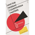 Why the Russian Constitution Matters: The Constitutional Dark Arts - Hardcover