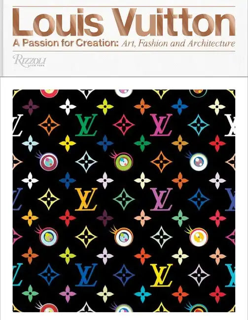 Louis Vuitton: A Passion for Creation: New Art, Fashion and Architecture - Hardcover