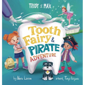 Trudy and Max: Tooth Fairy & Pirate Adventure - Hardcover