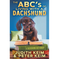 The ABC's of Living With A Dachshund: A Dachshund Dictionary - Paperback