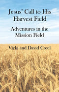 Jesus' Call To His Harvest Field - Adventures in the Mission Field - Paperback