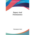 Papacy And Freemasonry - Paperback