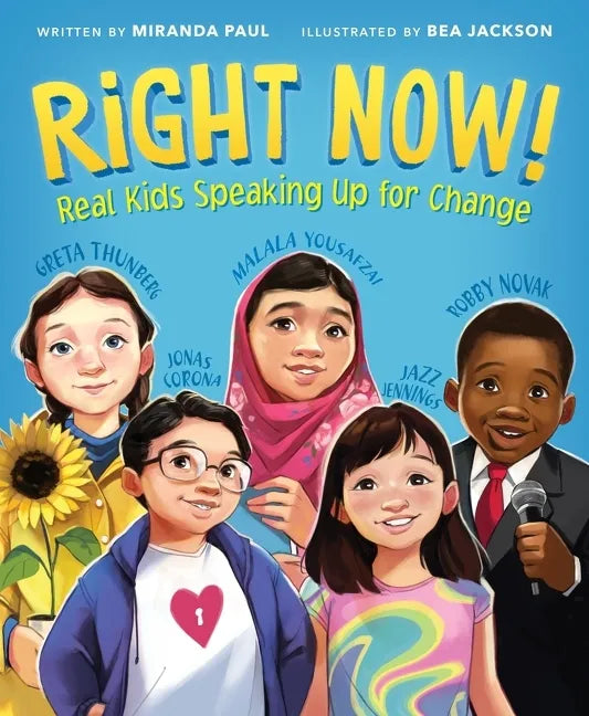 Right Now!: Real Kids Speaking Up for Change - Hardcover