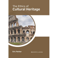 The Ethics of Cultural Heritage - Hardcover