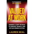 Valued at Work: Shining a Light on Bias to Engage, Enable, and Retain Women in Stem - Hardcover