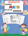 Kindergarten learning MATH step_by_step workbook: Addition and Substraction activities - Paperback