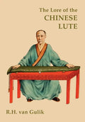 The Lore of the Chinese Lute - Paperback