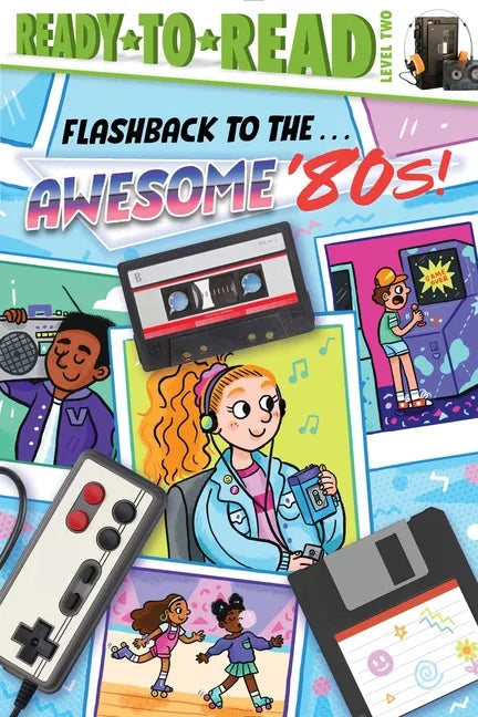 Flashback to the . . . Awesome '80s!: Ready-To-Read Level 2 - Paperback