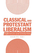 Classical and Protestant Liberalism: Differences and Similarities - Paperback