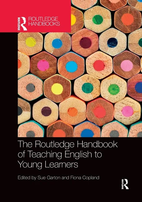 The Routledge Handbook of Teaching English to Young Learners - Paperback