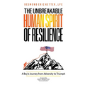 The Unbreakable Human Spirit of Resilience: A Boy's Journey from Adversity to Triumph - Paperback