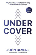 Under Cover: Why Your Response to Leadership Determines Your Future - Paperback