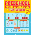 Preschool Math Workbook for Toddlers Ages 2-4: Learning Activities Activity Book Addition and Subtraction Number Tracing Counting Matching Activities - Paperback