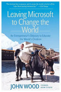 Leaving Microsoft to Change the World: An Entrepreneur's Odyssey to Educate the World's Children - Paperback
