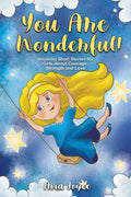 You Are Wonderful!: Inspiring Short Stories for Girls About Mindfulness, Courage, Love and Strength (Great Present for Girls) - Paperback