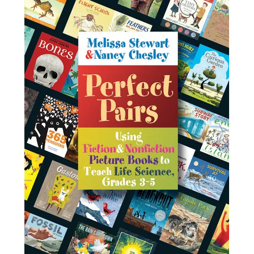 Perfect Pairs, 3-5: Using Fiction & Nonfiction Picture Books to Teach Life Science, Grades 3-5 - Paperback