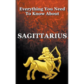 Everything You Need To Know About Sagittarius - Paperback