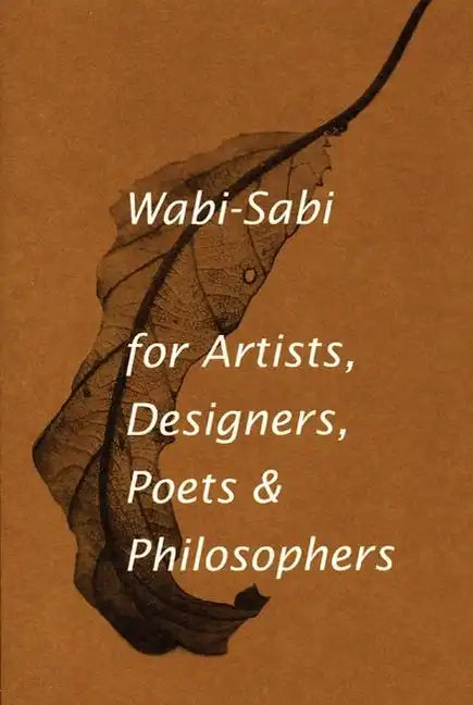 Wabi-Sabi for Artists, Designers, Poets & Philosophers - Paperback