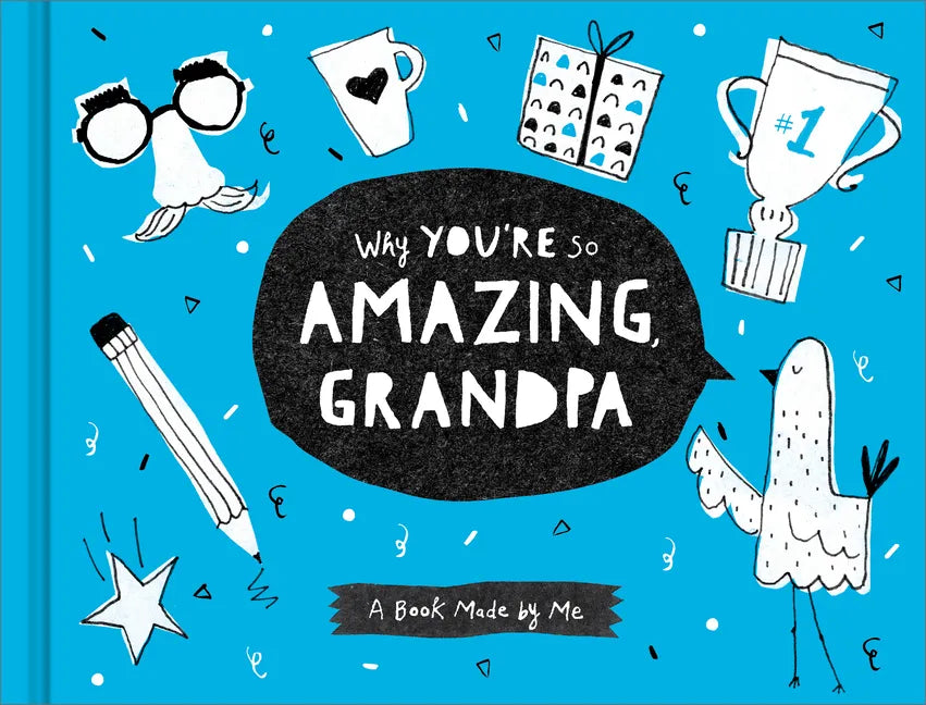 Why You're So Amazing, Grandpa: A Fun Fill-In Book for Kids to Complete for Their Grandpa - Hardcover