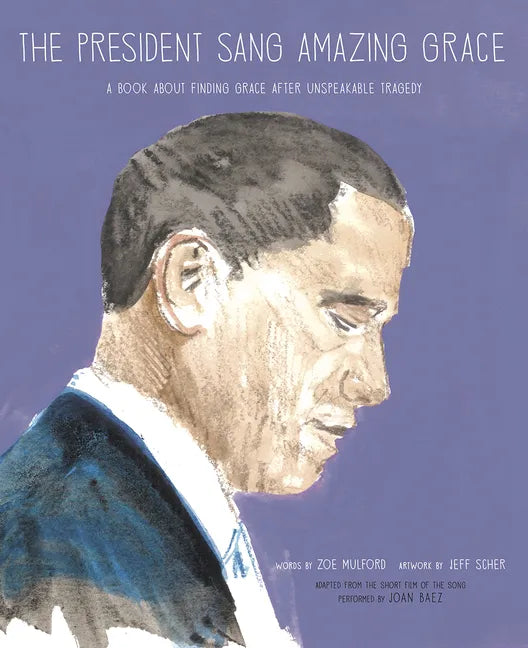 The President Sang Amazing Grace - Hardcover