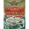 Norse Mythology: The Gods, Goddesses, and Heroes Handbook: From Vikings to Valkyries, an Epic Who's Who in Old Norse Mythology - Hardcover