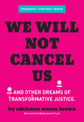 We Will Not Cancel Us: And Other Dreams of Transformative Justice - Paperback