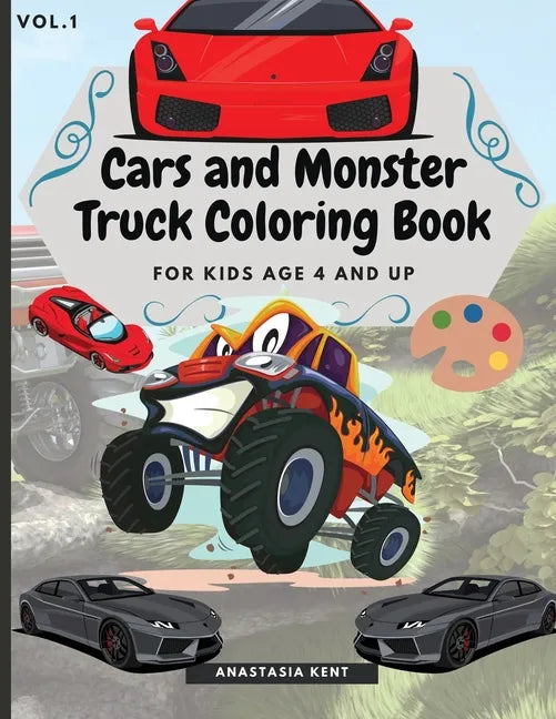 Cars and Monster Truck Coloring Book For kids age 4 and Up: Fun Coloring Book with Amazing Cars and Monster Trucks - Paperback