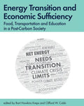Energy Transition and Economic Sufficiency: Food, Transportation and Education in a Post-Carbon Society - Paperback