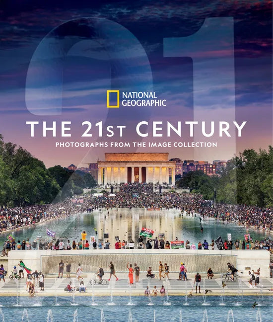 National Geographic the 21st Century: Photographs from the Image Collection - Hardcover