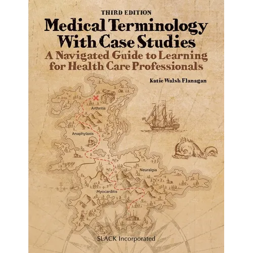 Medical Terminology with Case Studies: A Navigated Guide to Learning for Health Care Professionals - Paperback
