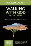 Walking with God in the Desert Discovery Guide: Experiencing Living Water When Life is Tough - Paperback
