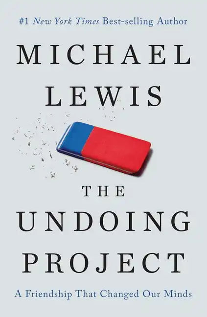 The Undoing Project: A Friendship That Changed Our Minds - Hardcover