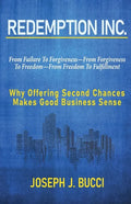 Redemption Inc.: Why Offering Second Chances Makes Good Business Sense. - Paperback